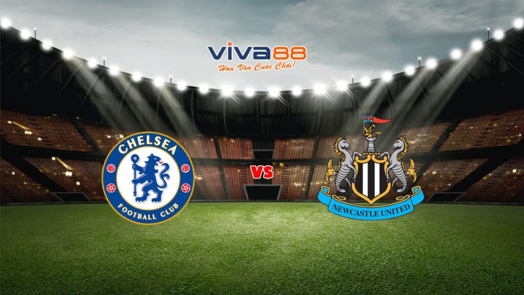 Soi kèo Chelsea vs Newcastle United